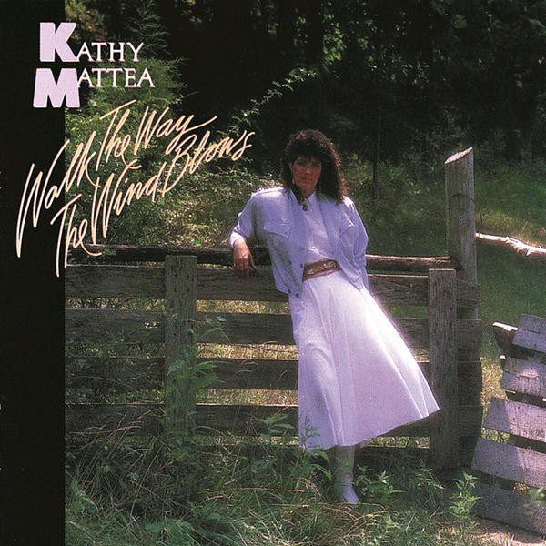 Kathy Mattea : Walk The Way The Wind Blows (LP, Album)