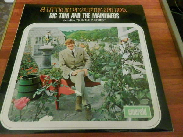 Big Tom And The Mainliners : A Little Bit Of Country - And Irish (LP, Album)