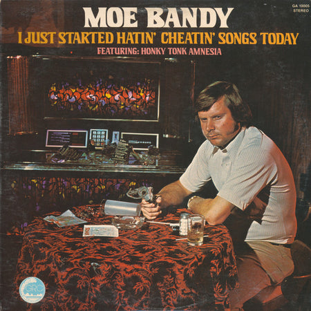 Moe Bandy : I Just Started Hatin' Cheatin' Songs Today (LP, Album)