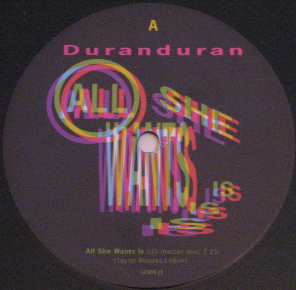 Duranduran* : All She Wants Is (US Master Mix) (12")