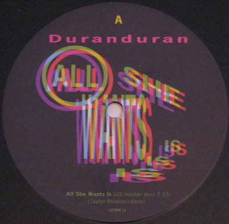 Duranduran* : All She Wants Is (US Master Mix) (12")