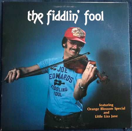 Joe Edwards (4) : The Fiddlin' Fool (LP)
