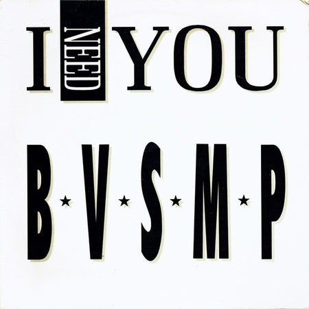 B.V.S.M.P. : I Need You (12")