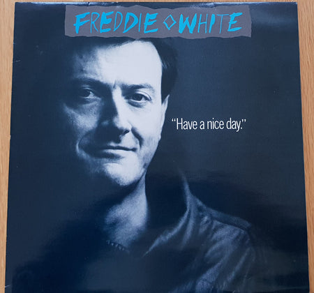 Freddie White : Have A Nice Day (12", Single)