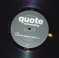 Quote : Outstanding (12")