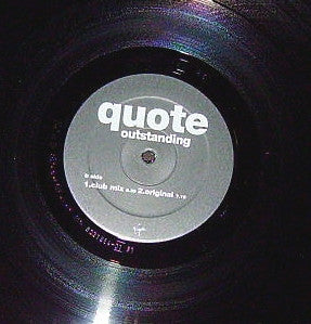 Quote : Outstanding (12")