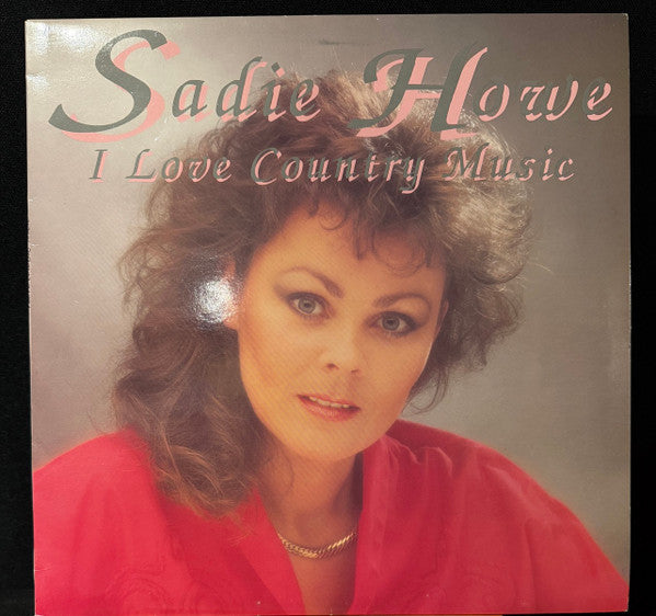 Sadie Howe : I Love Country Music (LP, Album)