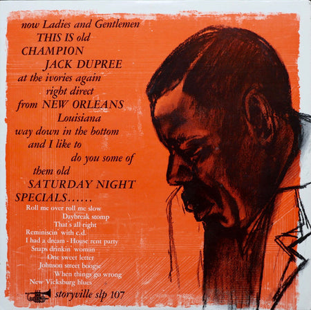 Champion Jack Dupree : Now Ladies And Gentlemen This Is Old Champion Jack Dupree At The Ivories Again Right Direct From New Orleans Louisiana Way Down In The Bottom And I Like To Do You Some Of Them Old Saturday Night Specials (LP, Album)