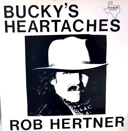 Rob Hertner : Bucky's Heartaches (LP, Album)