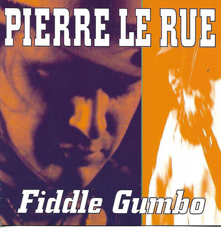 Pierre Le Rue : Fiddle Gumbo (CD, Album)