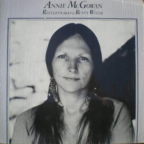 Annie McGowan : Rattlesnakes & Rusty Water (LP, Album)