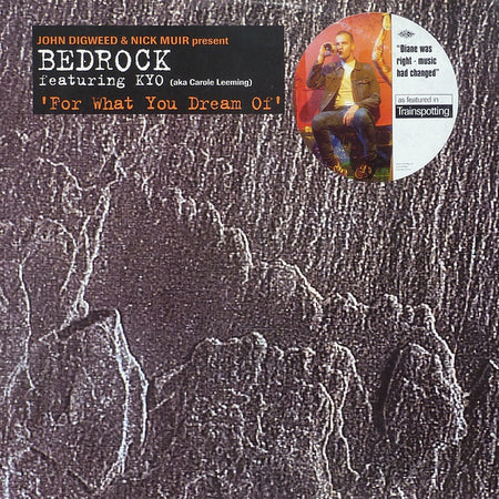 John Digweed & Nick Muir Present Bedrock Featuring KYO (Aka Carole Leeming)* : For What You Dream Of (12", Single)