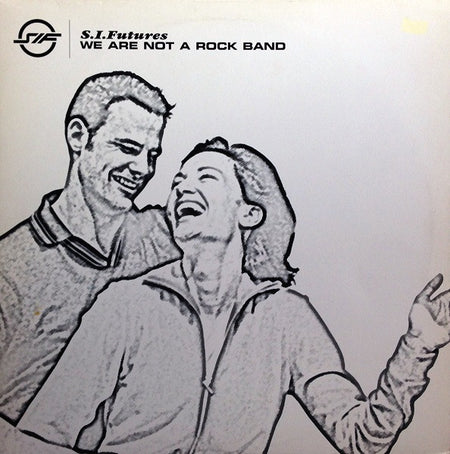 S.I.Futures* : We Are Not A Rock Band (12")