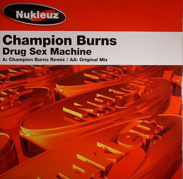Champion Burns : Drug Sex Machine (12")
