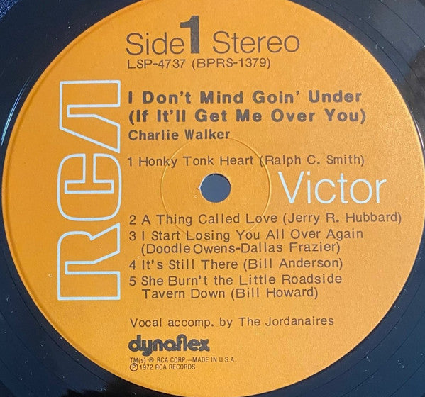 Charlie Walker (2) : I Don't Mind Goin' Under (If It'll Get Me Over You) (LP, Album, Ora)