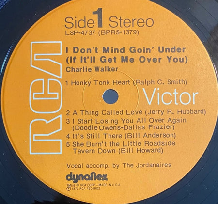 Charlie Walker (2) : I Don't Mind Goin' Under (If It'll Get Me Over You) (LP, Album, Ora)
