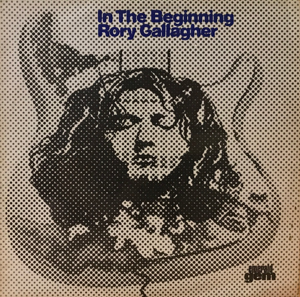 Rory Gallagher : In The Beginning - An Early Taste Of Rory Gallagher (LP, Album)