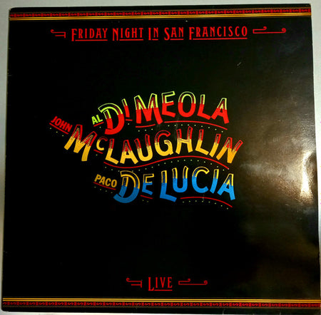 John McLaughlin / Al Di Meola / Paco De Lucía : Friday Night In San Francisco (LP, Album)