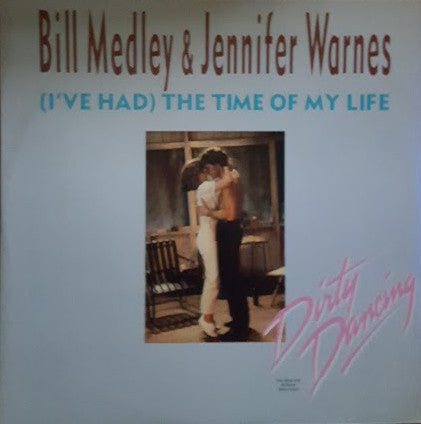 Bill Medley & Jennifer Warnes : (I've Had) The Time Of My Life (12")