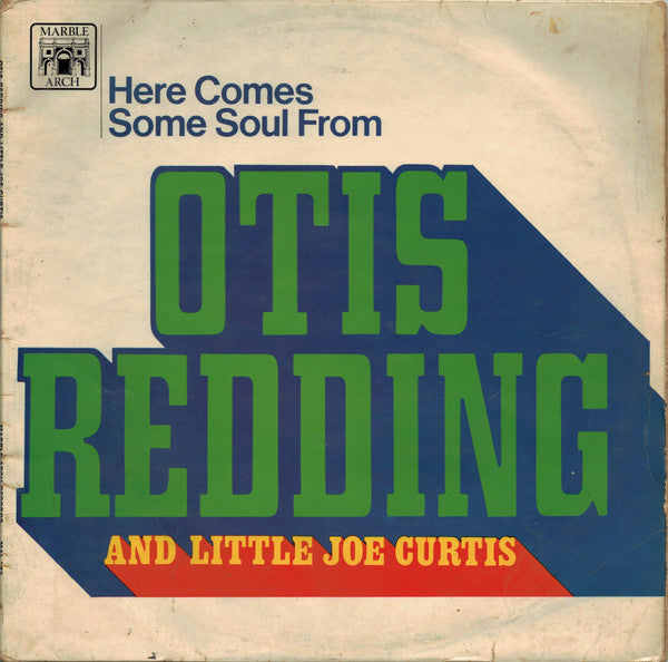 Otis Redding And Little Joe Curtis : Here Comes Some Soul From Otis Redding And Little Joe Curtis (LP, Comp, Mono)