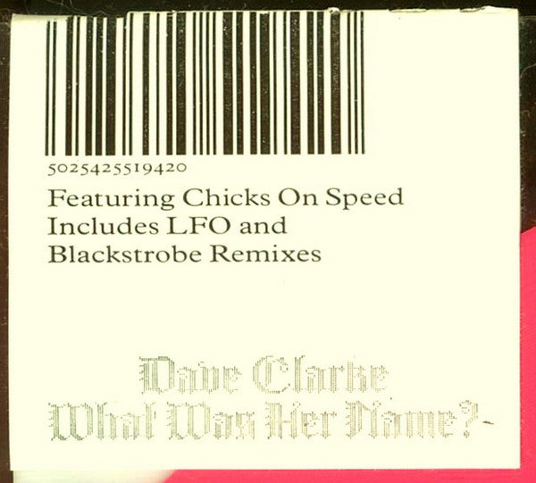 Dave Clarke Featuring Chicks On Speed : What Was Her Name? (12", Single, Ltd, Pin)