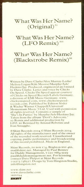 Dave Clarke Featuring Chicks On Speed : What Was Her Name? (12", Single, Ltd, Pin)