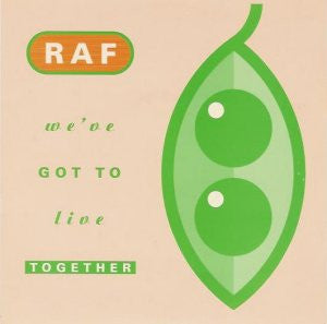 R.A.F. : We've Got To Live Together (7")