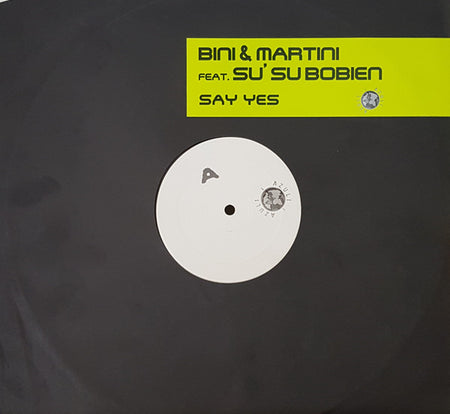 Bini & Martini Feat. Su' Su Bobien* : Say Yes (12", W/Lbl)