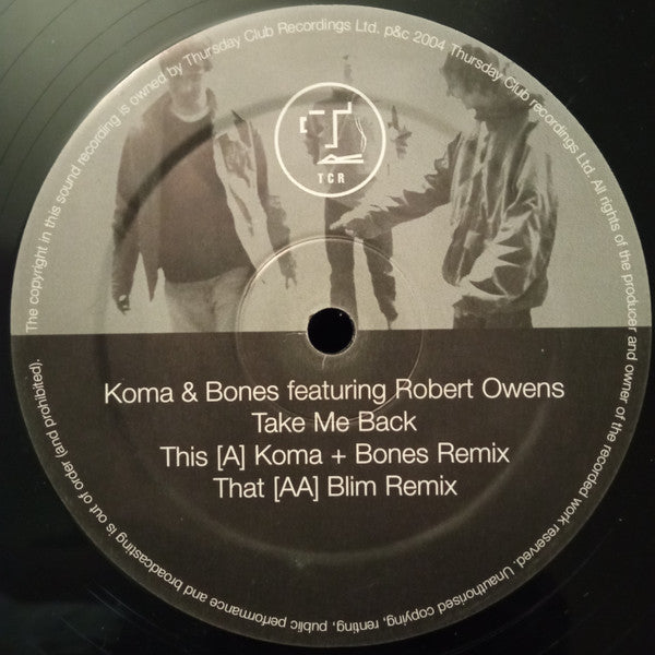Koma & Bones Featuring Robert Owens : Take Me Back (12")
