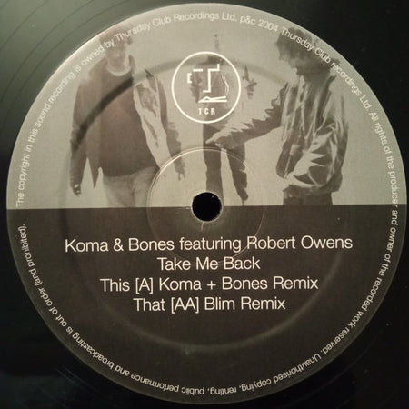 Koma & Bones Featuring Robert Owens : Take Me Back (12")