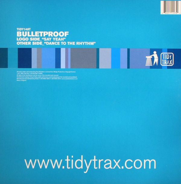 Bulletproof (2) : Say Yeah / Dance To The Rhythm (12")