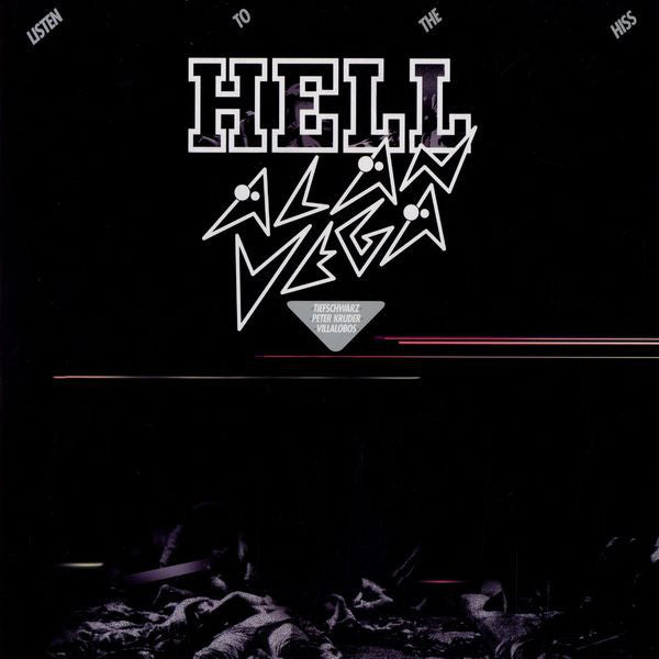 Hell / Alan Vega : Listen To The Hiss (2x12")