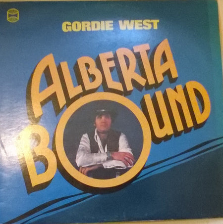 Gordie West : Alberta Bound (LP, Album)