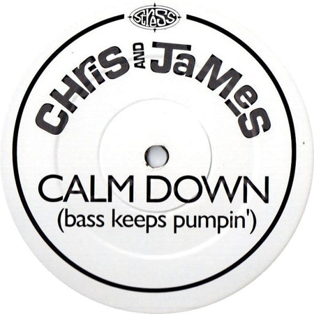 Chris & James : Calm Down (Bass Keeps Pumpin') (12", Single)