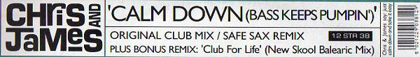 Chris & James : Calm Down (Bass Keeps Pumpin') (12", Single)