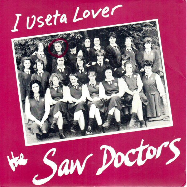 The Saw Doctors : I Useta Lover (7", Single)