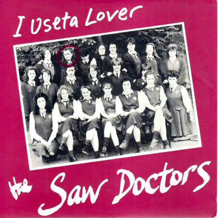 The Saw Doctors : I Useta Lover (7", Single)