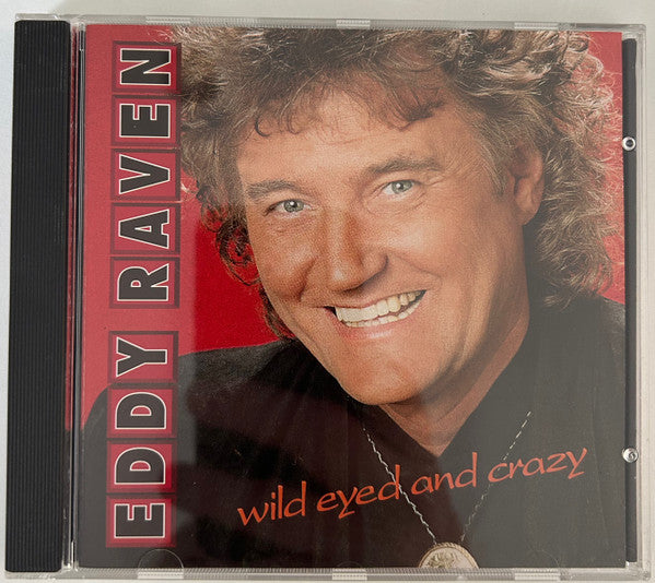 Eddy Raven : Wild Eyed And Crazy (CD, Album)