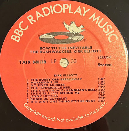 The Bushwackers , And Kirk Elliott : Bow To The Inevitable (LP, Album)
