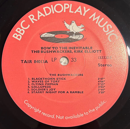 The Bushwackers , And Kirk Elliott : Bow To The Inevitable (LP, Album)