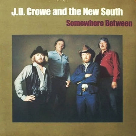 J.D. Crowe And The New South* : Somewhere Between (LP, Album)