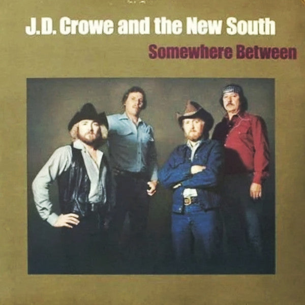 J.D. Crowe And The New South* : Somewhere Between (LP, Album)
