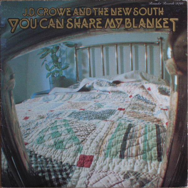J.D. Crowe And The New South* : You Can Share My Blanket (LP, Album)
