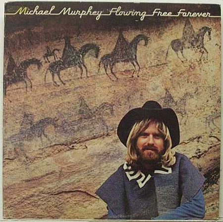 Michael Martin Murphey : Flowing Free Forever (LP, Album)