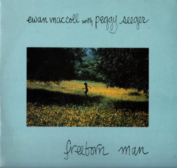 Ewan MacColl , with Peggy Seeger : Freeborn Man (LP, Album)