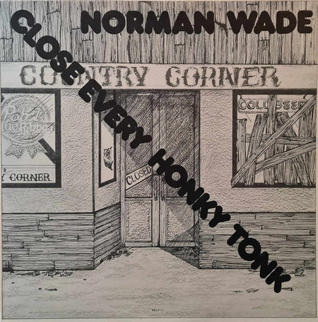 Norman Wade : Close Every Honky Tonk (LP, Album)