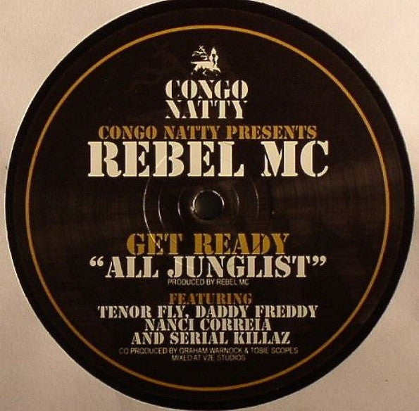Congo Natty Presents Rebel MC : Get Ready "All Junglist" (12")