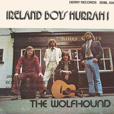 The Wolfhound : Ireland Boys Hurrah! (LP, Album)