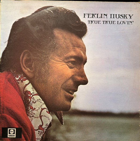 Ferlin Husky : True True Lovin' (LP, Album)
