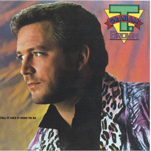 T. Graham Brown : I Tell It Like It Used To Be (LP, Album)